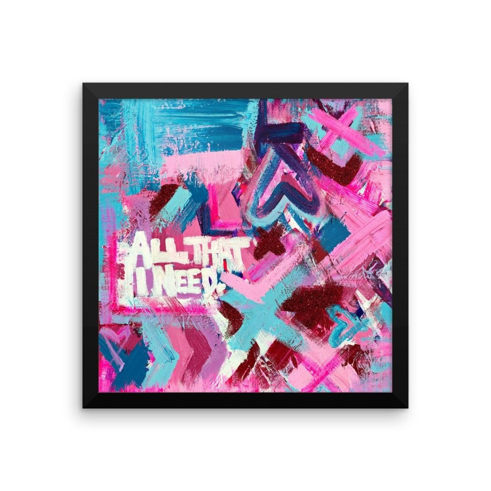All That I Need. Enhanced Matte Paper Framed Poster Abstract Deep
