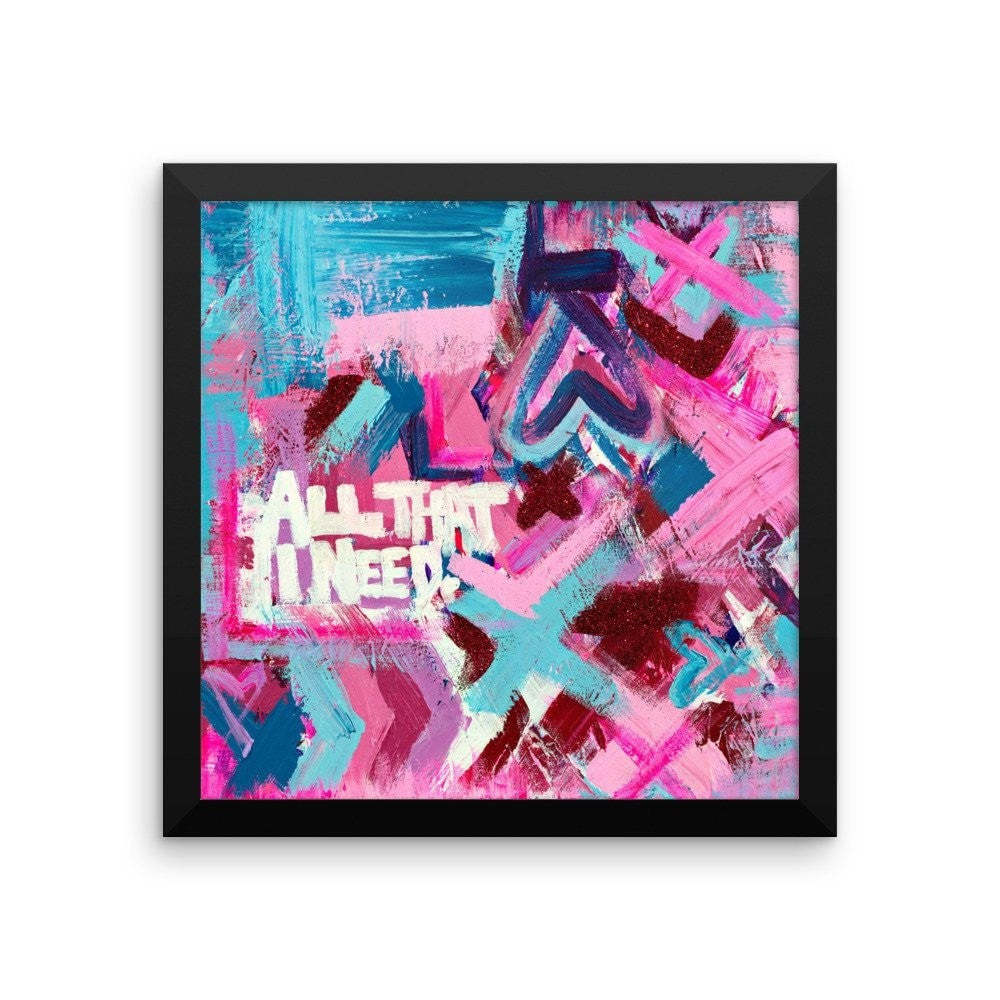All That I Need. Enhanced Matte Paper Framed Poster Abstract Deep