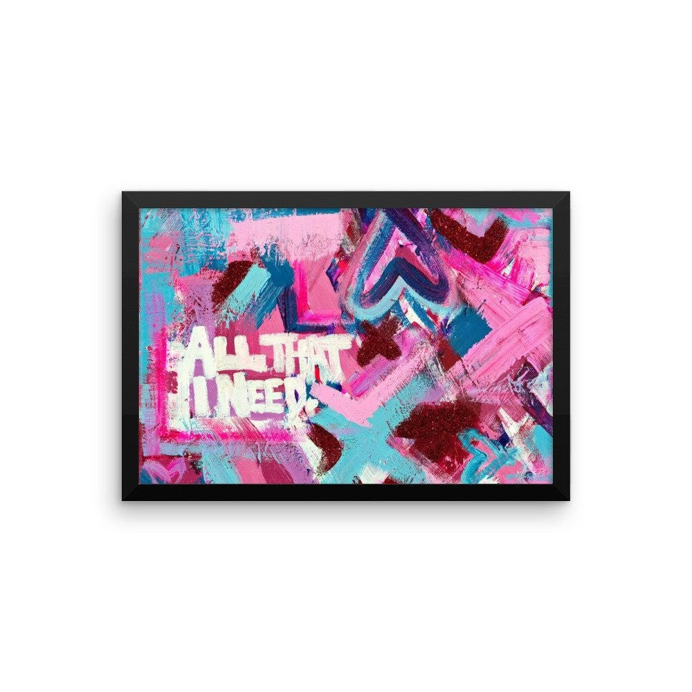 All That I Need. Enhanced Matte Paper Framed Poster Abstract Deep