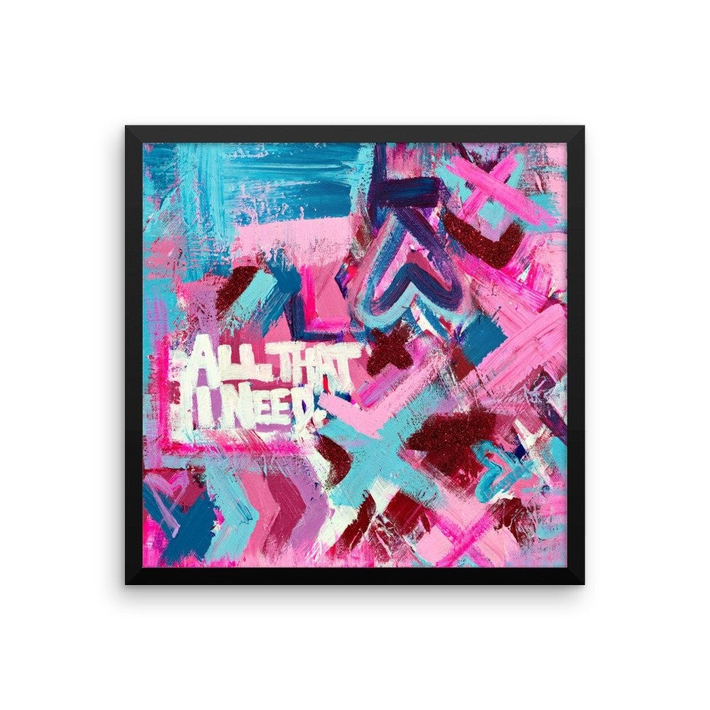 All That I Need. Enhanced Matte Paper Framed Poster Abstract Deep