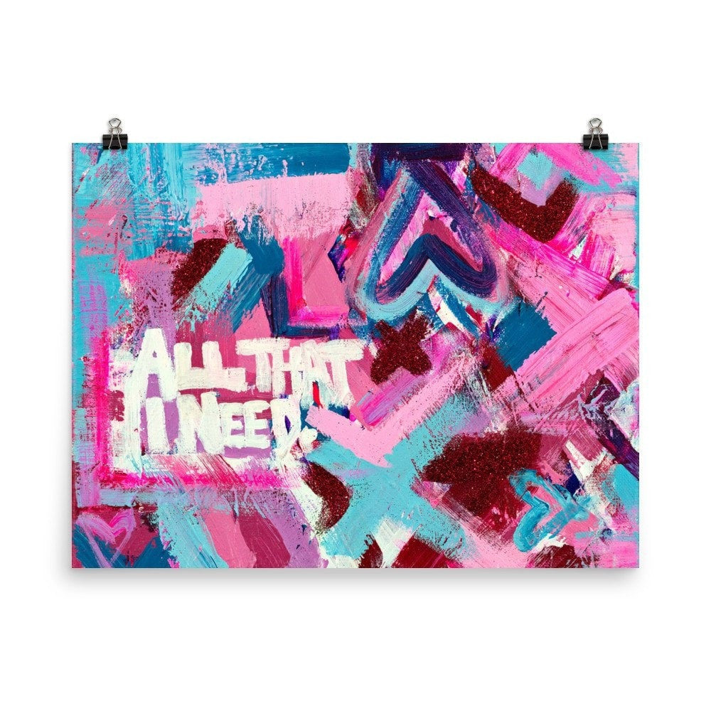 All That I Need. Enhanced Matte Paper Poster Abstract Deep
