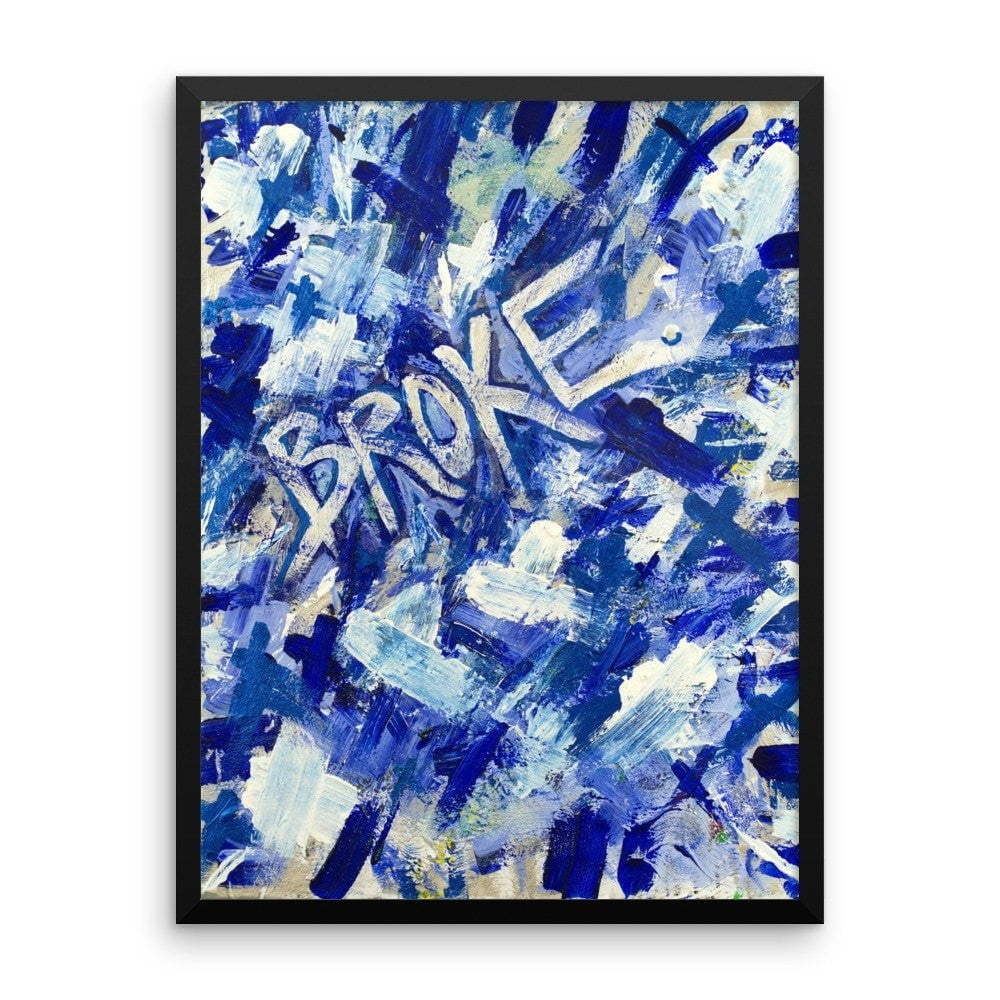 Broke. Enhanced Matte Paper Framed Poster Abstract Deep