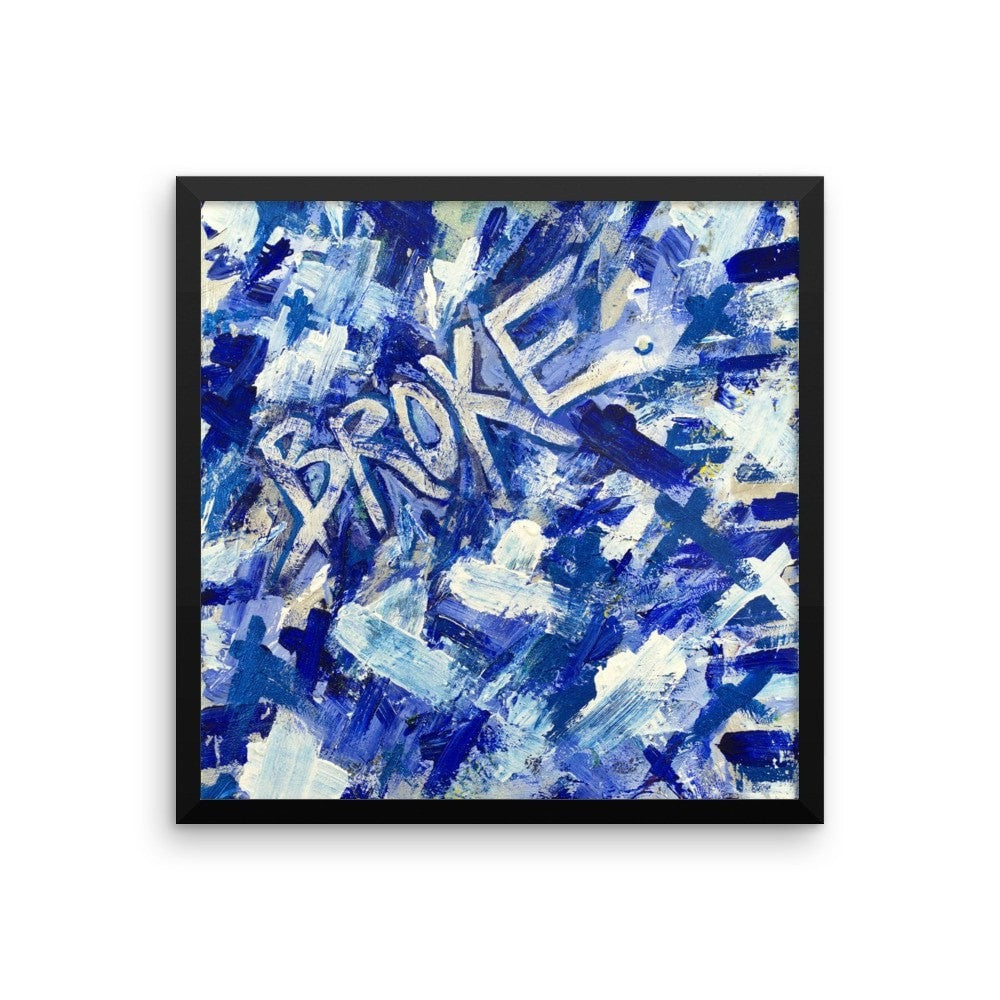 Broke. Enhanced Matte Paper Framed Poster Abstract Deep