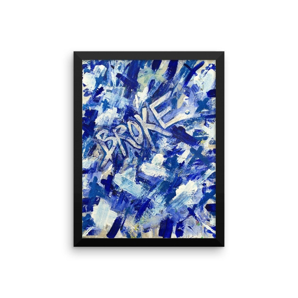 Broke. Enhanced Matte Paper Framed Poster Abstract Deep