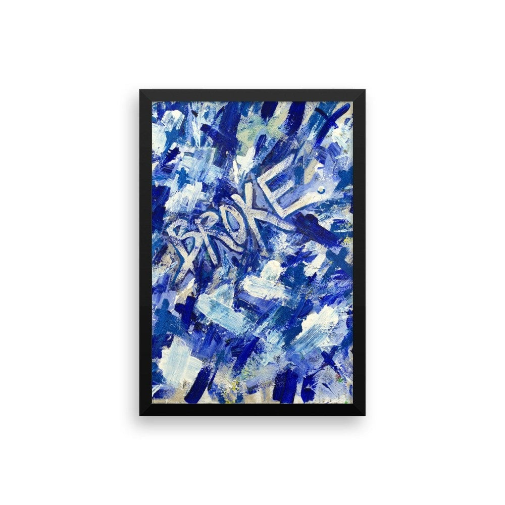 Broke. Enhanced Matte Paper Framed Poster Abstract Deep