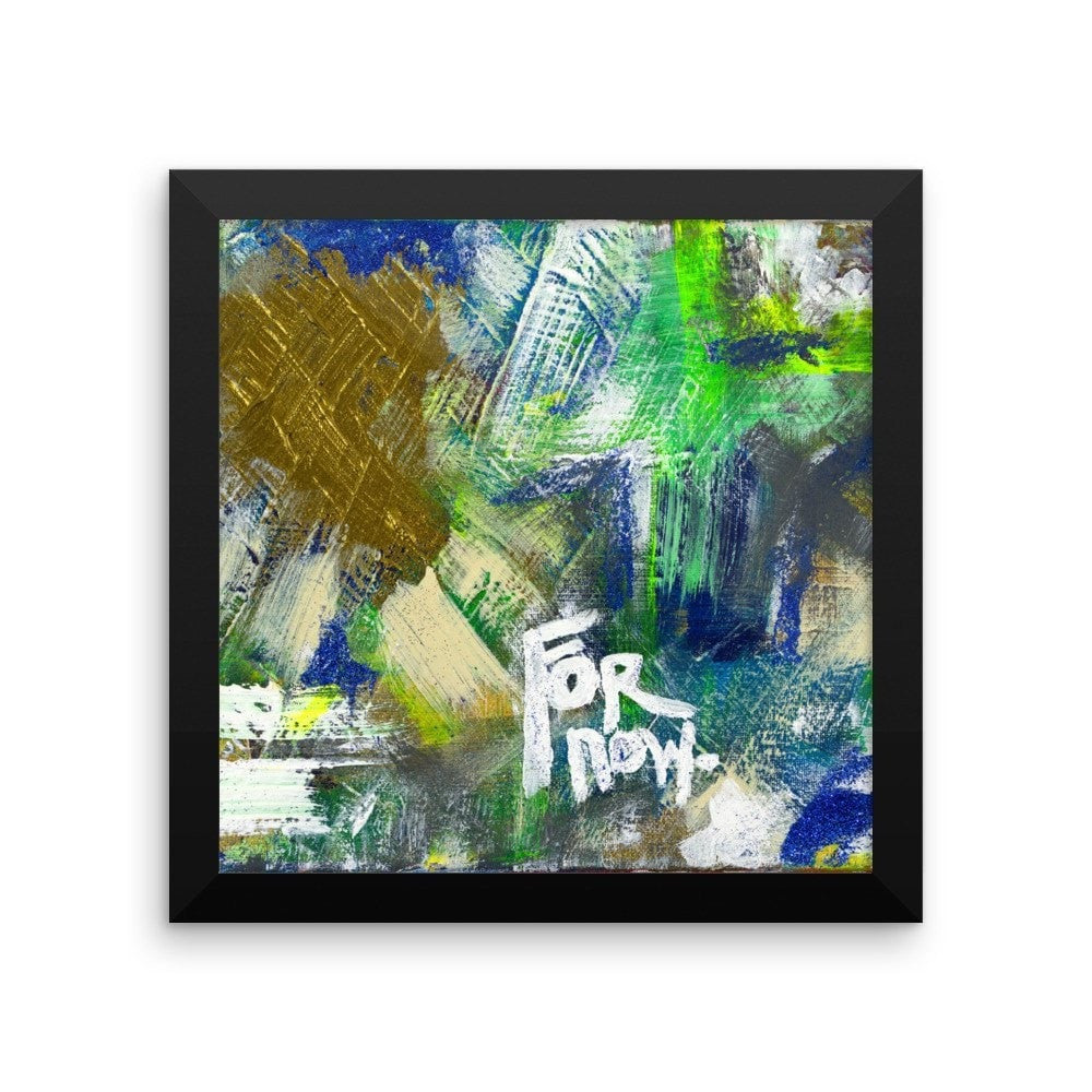 For Now. Enhanced Matte Paper Framed Poster Abstract Deep
