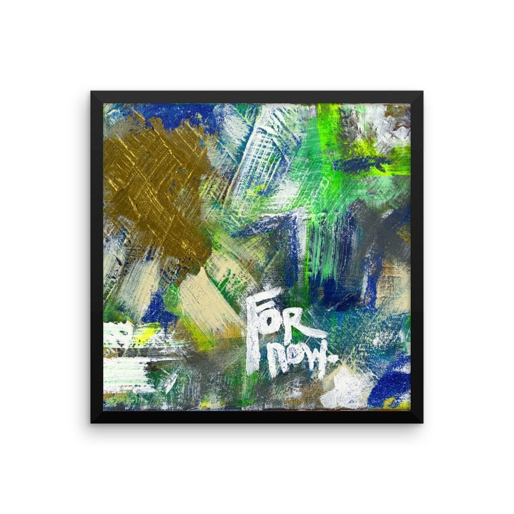For Now. Enhanced Matte Paper Framed Poster Abstract Deep