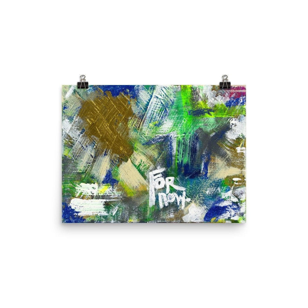 For Now. Enhanced Matte Paper Poster Abstract Deep