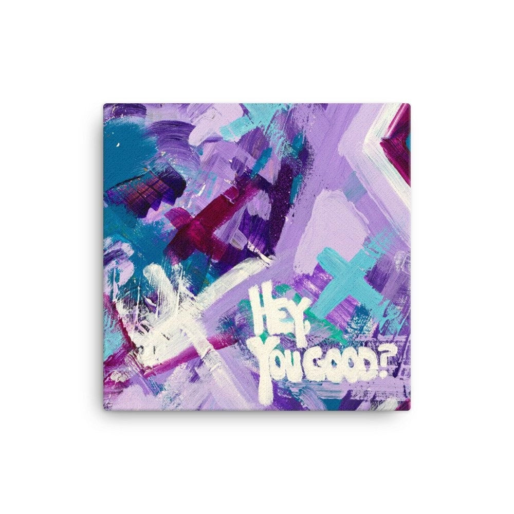 Hey You Good? Canvas Abstract Deep