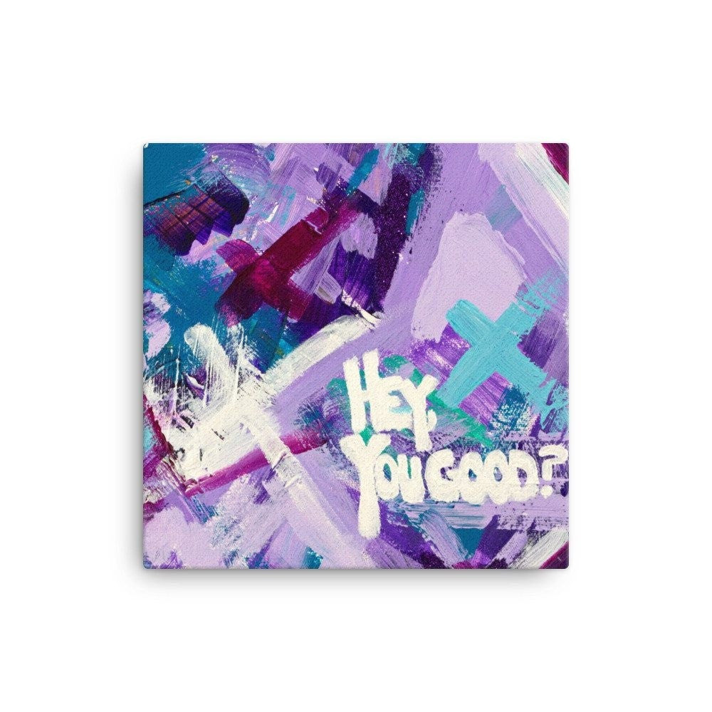 Hey You Good? Canvas Abstract Deep