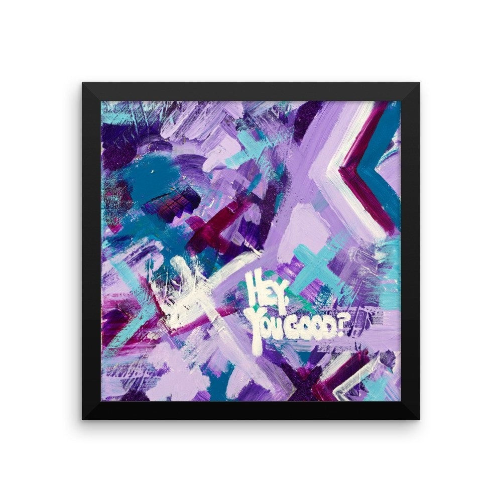 Hey You Good? Enhanced Matte Paper Framed Poster Abstract Deep