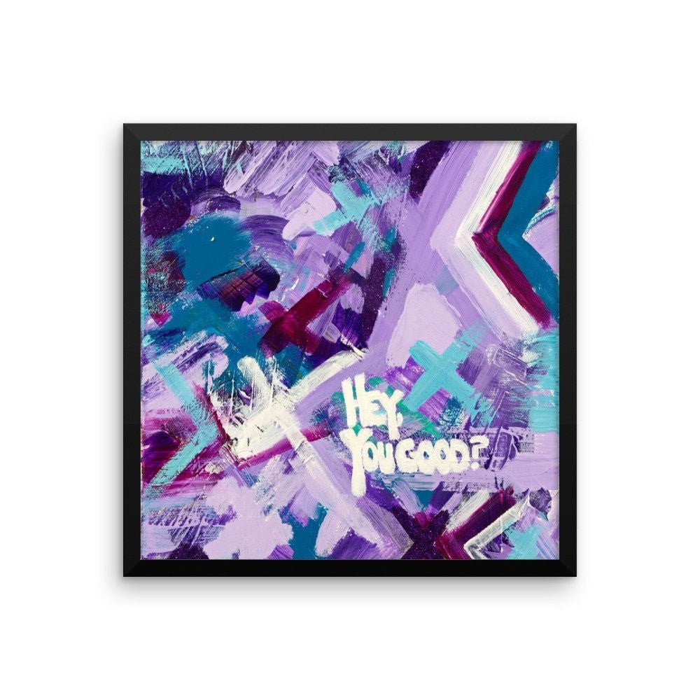 Hey You Good? Enhanced Matte Paper Framed Poster Abstract Deep