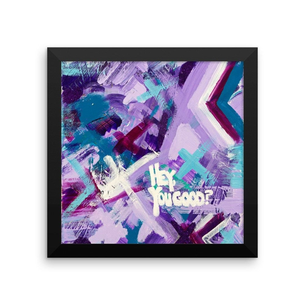 Hey You Good? Enhanced Matte Paper Framed Poster Abstract Deep