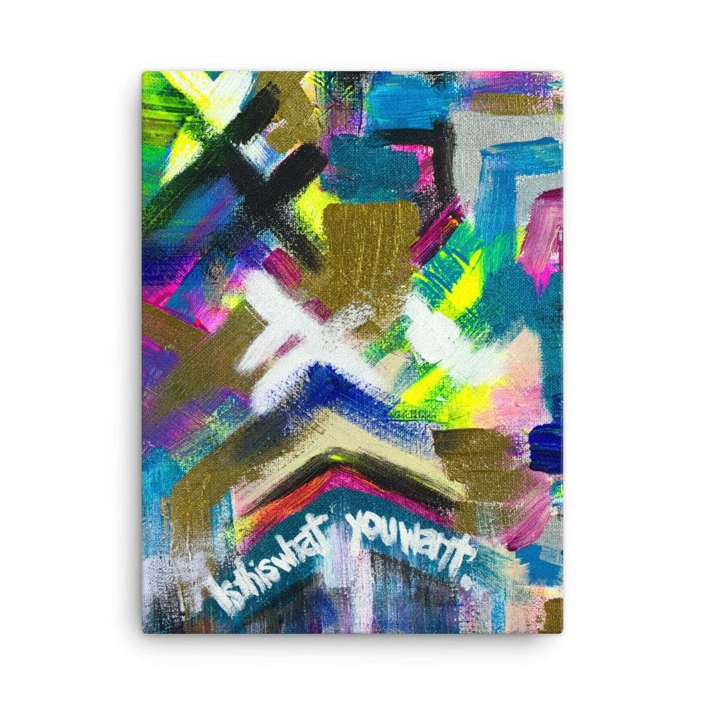 Is This What You Want. Canvas Abstract Deep