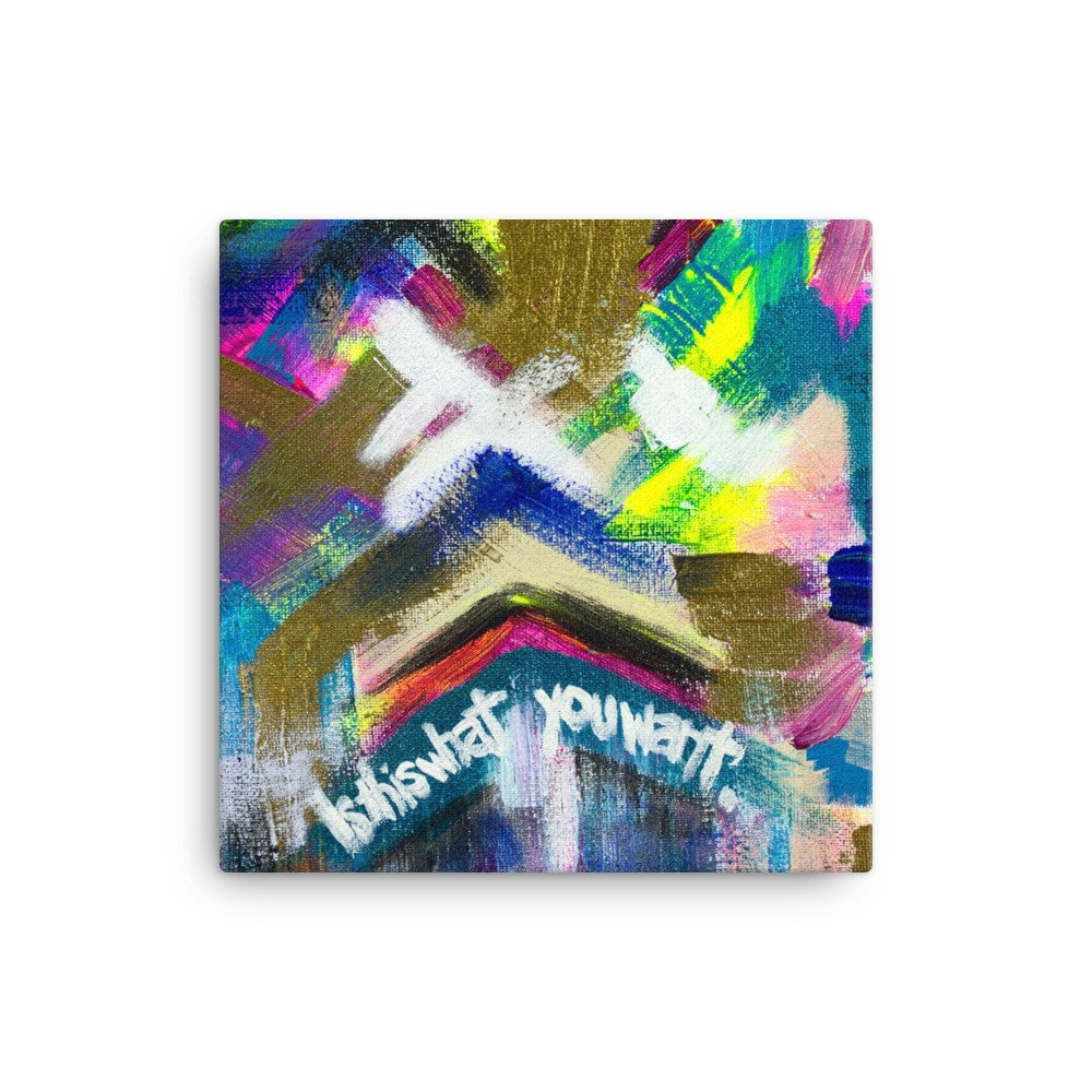 Is This What You Want. Canvas Abstract Deep