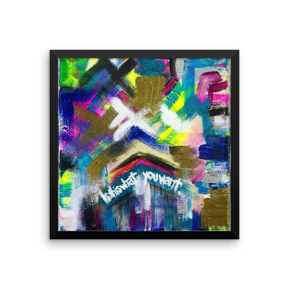 Is This What You Want. Enhanced Matte Paper Framed Poster Abstract Deep