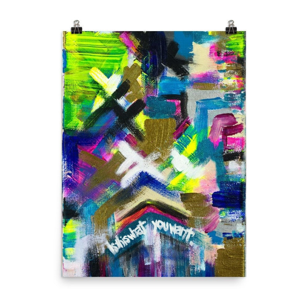 Is This What You Want. Enhanced Matte Paper Poster Abstract Deep