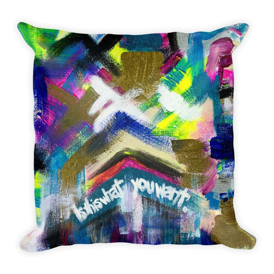 Is This What You Want. Square Pillow Abstract Deep