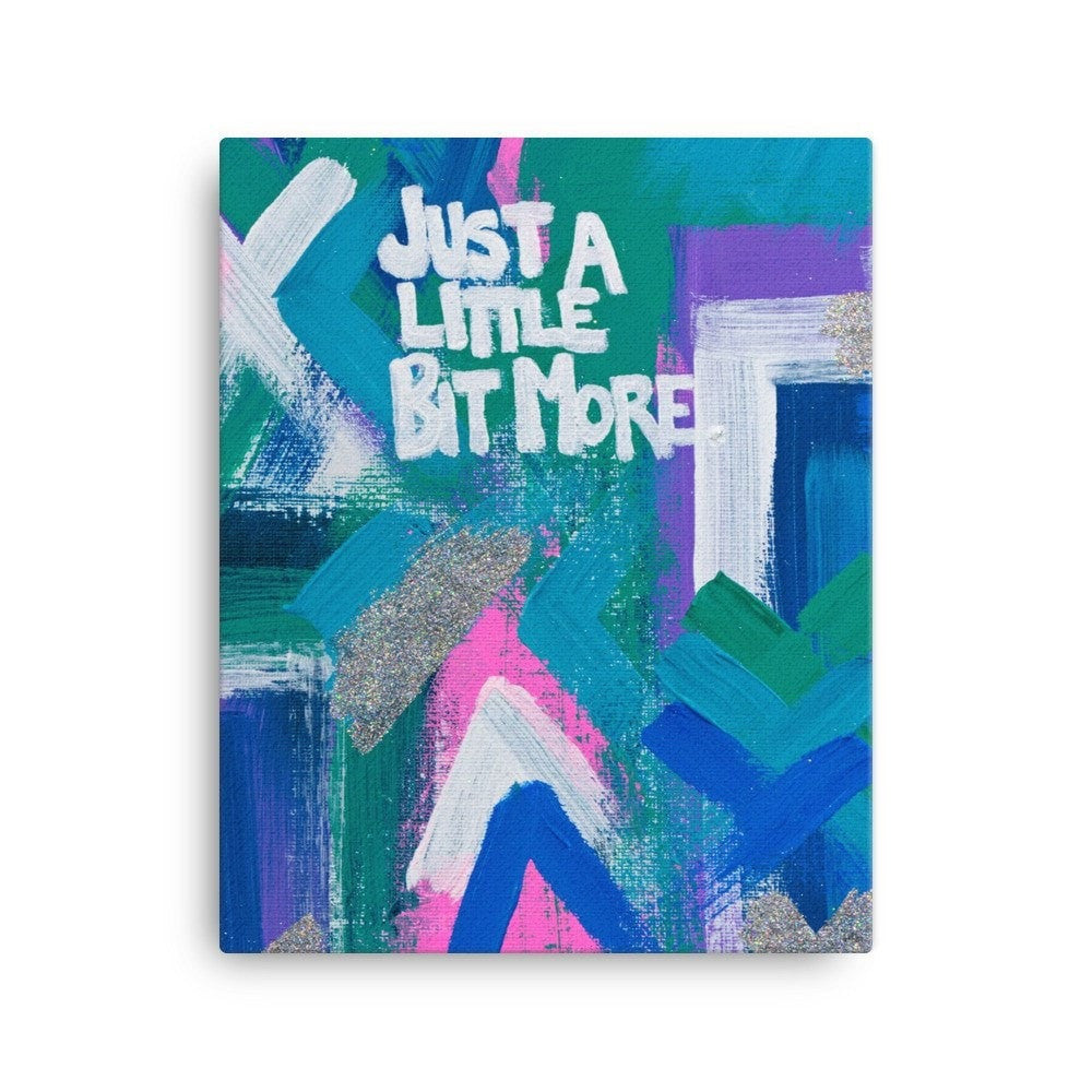 Just A Little Bit More. Canvas Abstract Deep