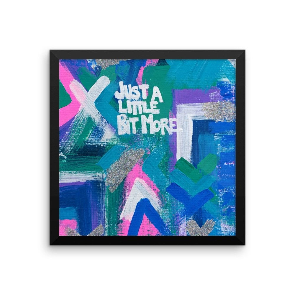 Just A Little Bit More. Enhanced Matte Paper Framed Poster Abstract Deep