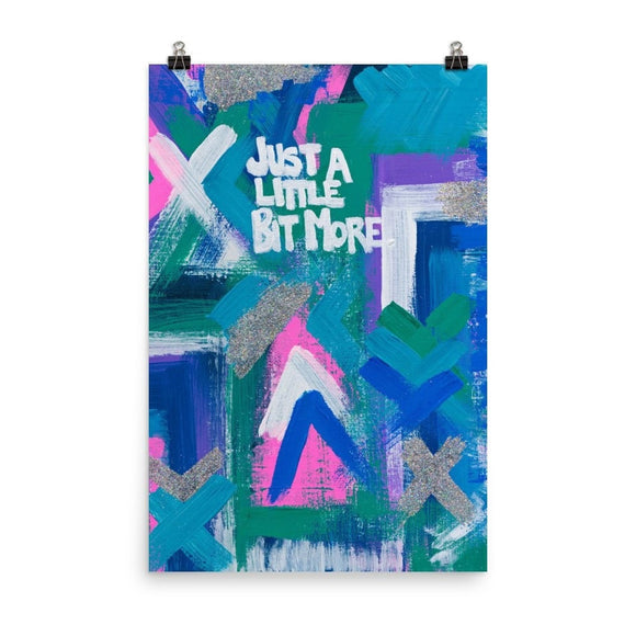 Just A Little Bit More. Enhanced Matte Paper Poster Abstract Deep