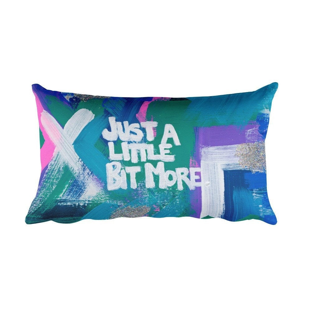 Just A Little Bit More. Rectangular Pillow Abstract Deep