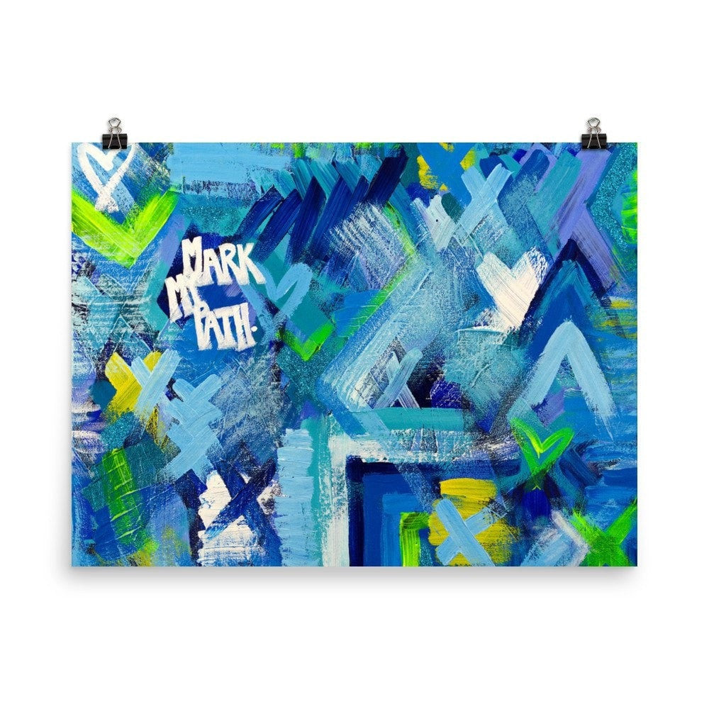 Mark My Path. Enhanced Matte Paper Poster Abstract Deep