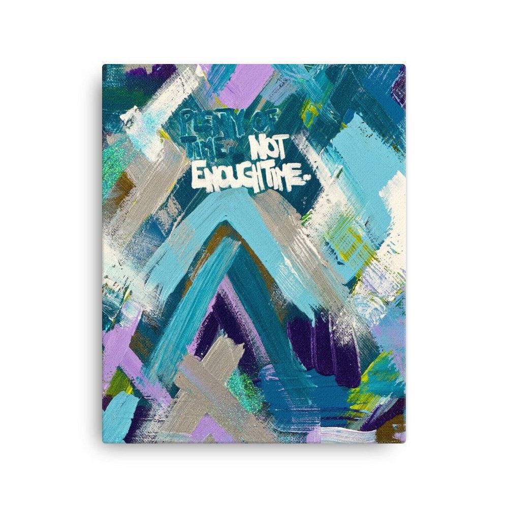 Plenty Of Time. Not Enough Time. Canvas Abstract Deep