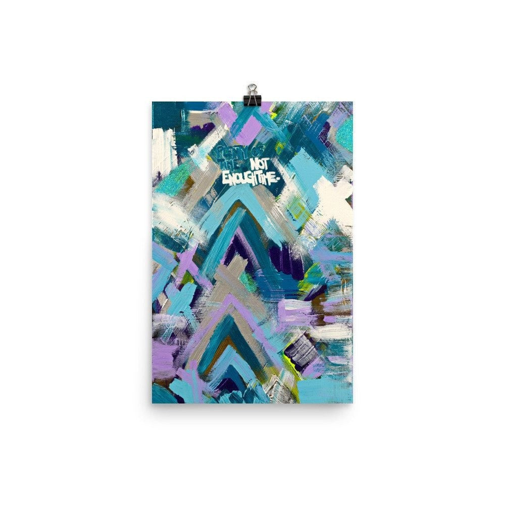 Plenty Of Time. Not Enough Time. Enhanced Matte Paper Poster Abstract Deep