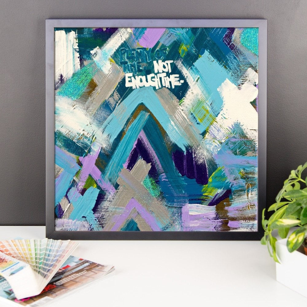 Plenty Of Time. Not Enough Time. Premium Luster Photo Paper Framed Poster Abstract Deep