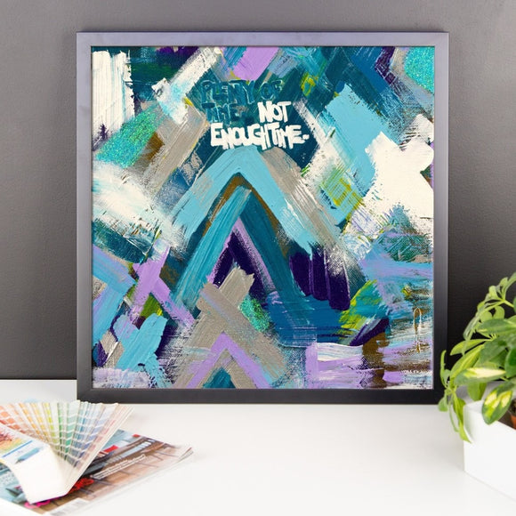 Plenty Of Time. Not Enough Time. Premium Luster Photo Paper Framed Poster Abstract Deep