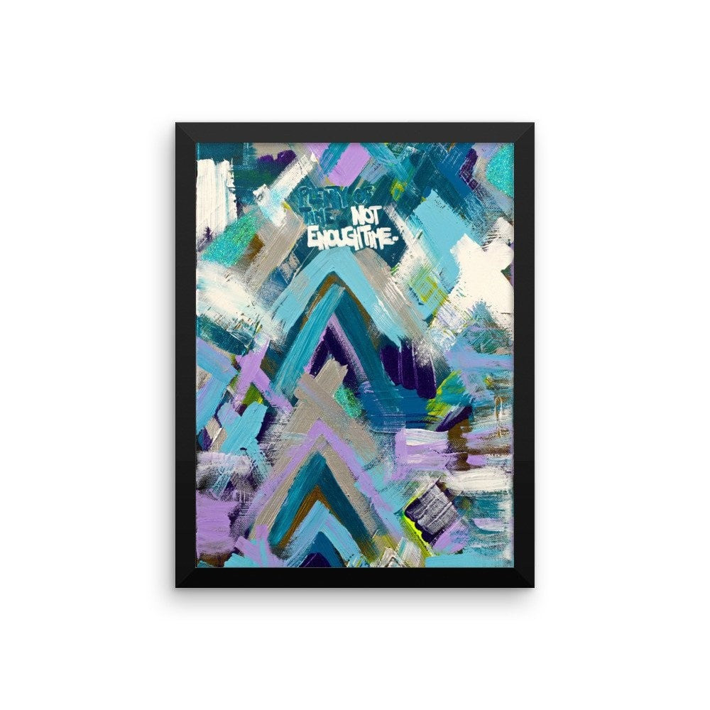 Plenty Of Time. Not Enough Time. Premium Luster Photo Paper Framed Poster Abstract Deep