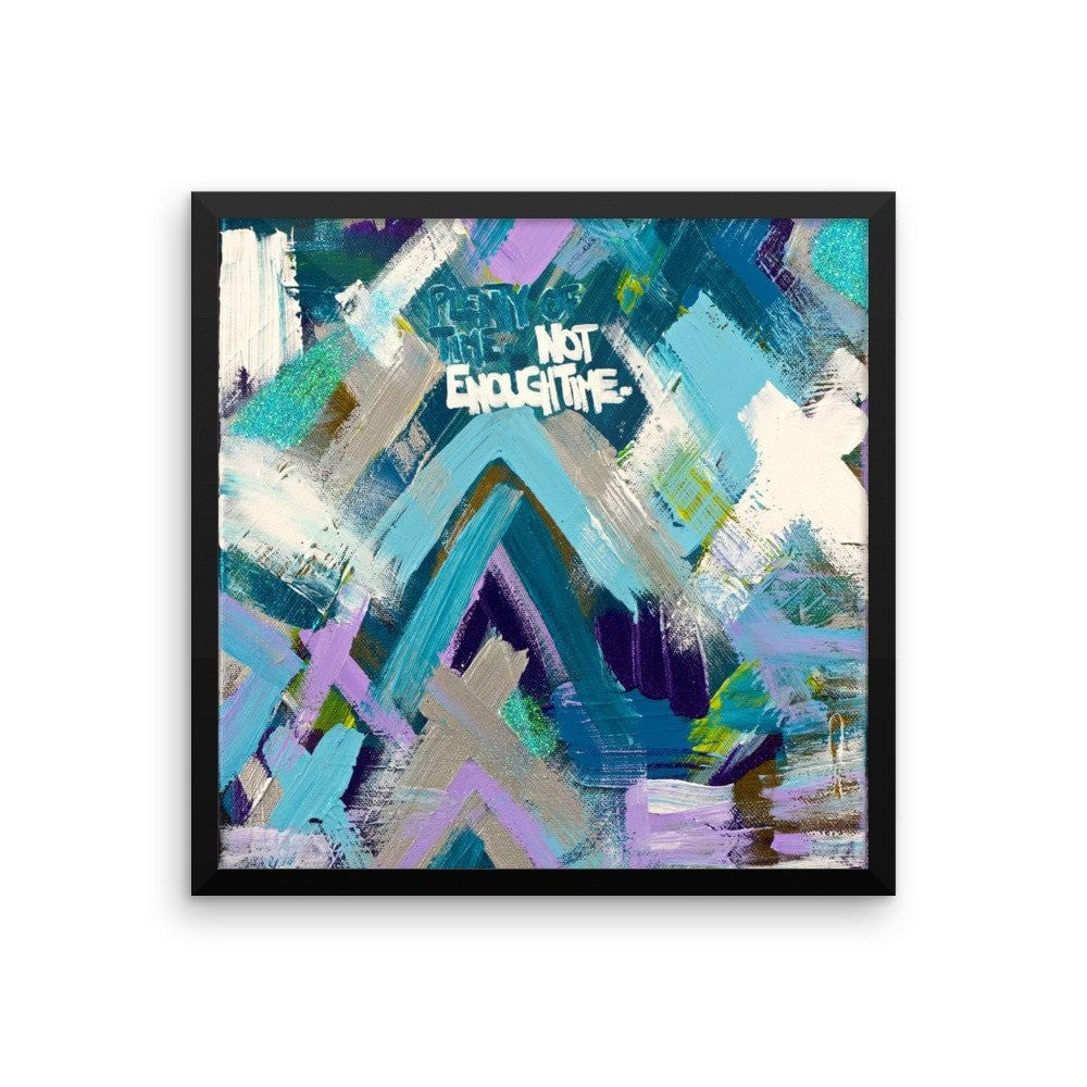 Plenty Of Time. Not Enough Time. Premium Luster Photo Paper Framed Poster Abstract Deep