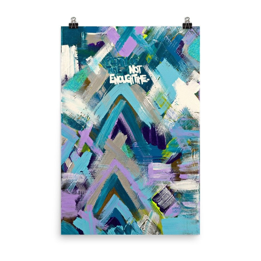 Plenty Of Time. Not Enough Time. Premium Luster Photo Paper Poster Abstract Deep