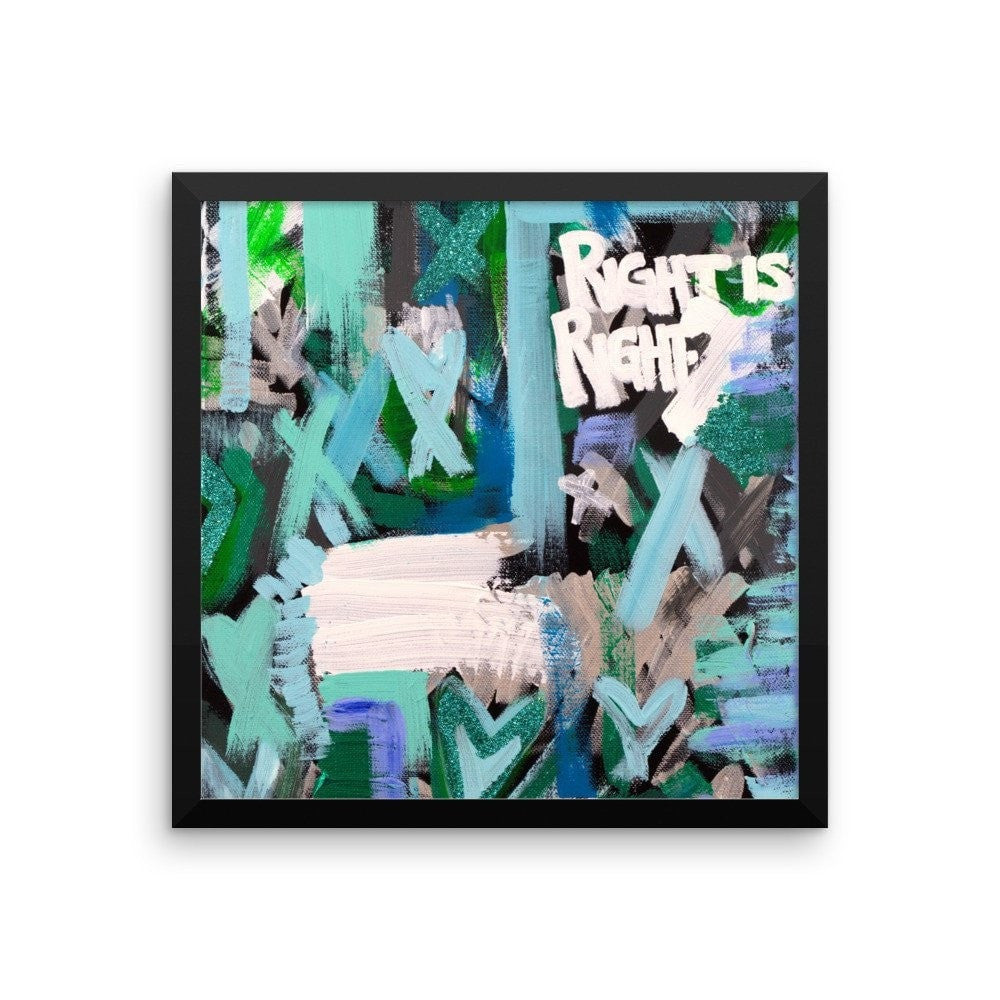 Right Is Right. Enhanced Matte Paper Framed Poster Abstract Deep