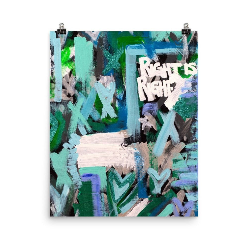 Right Is Right. Enhanced Matte Paper Poster Abstract Deep