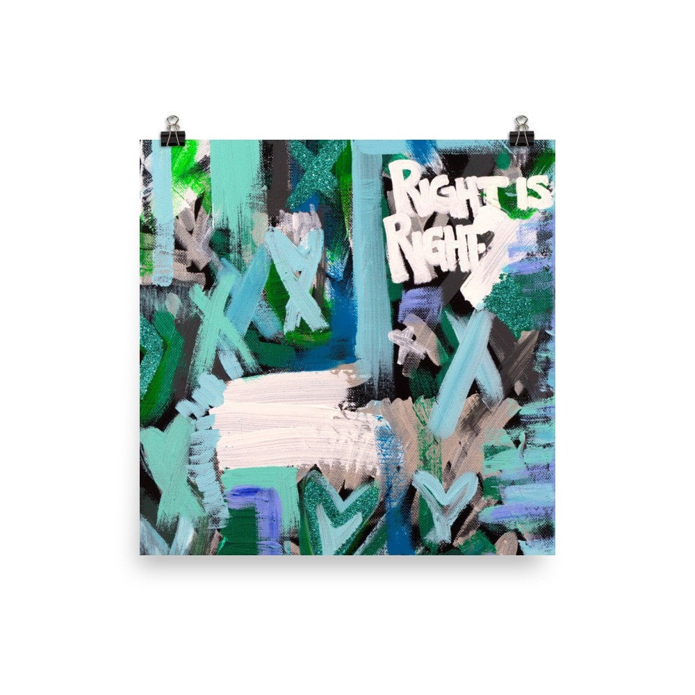 Right Is Right. Enhanced Matte Paper Poster Abstract Deep