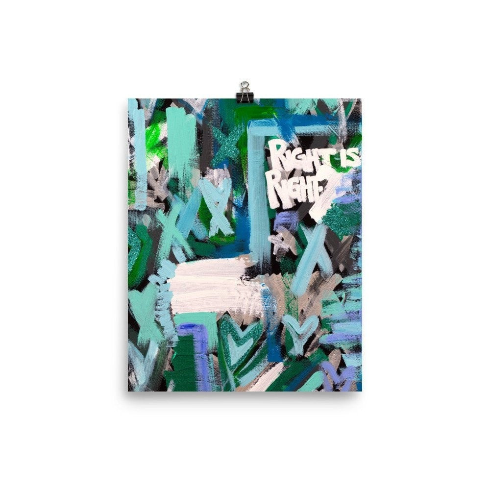 Right Is Right. Premium Luster Photo Paper Poster Abstract Deep