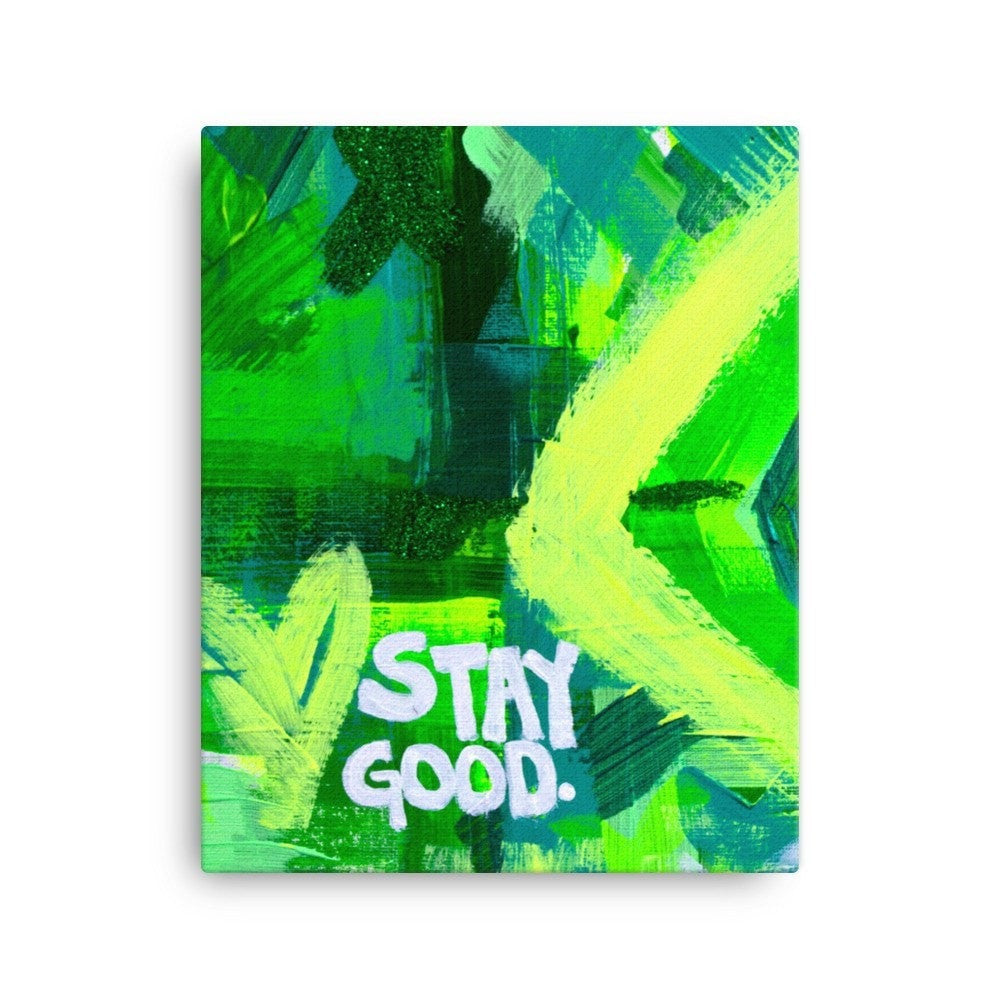 Stay Good. Canvas Abstract Deep