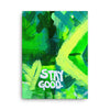 Stay Good. Canvas Abstract Deep