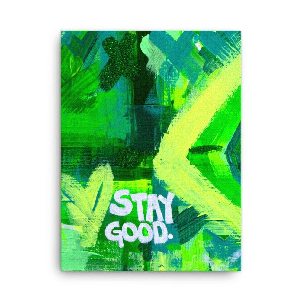 Stay Good. Canvas Abstract Deep