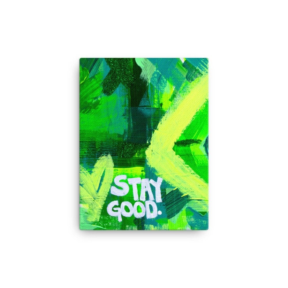 Stay Good. Canvas Abstract Deep