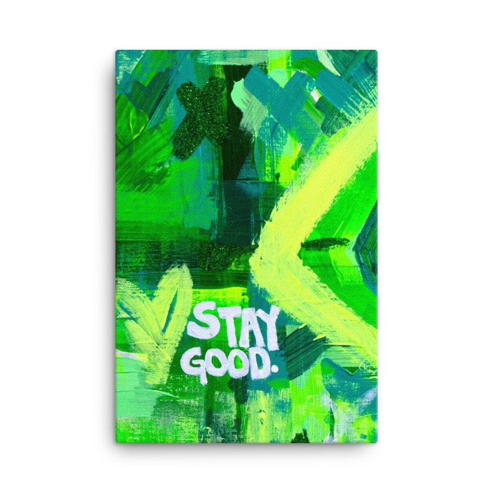 Stay Good. Canvas Abstract Deep