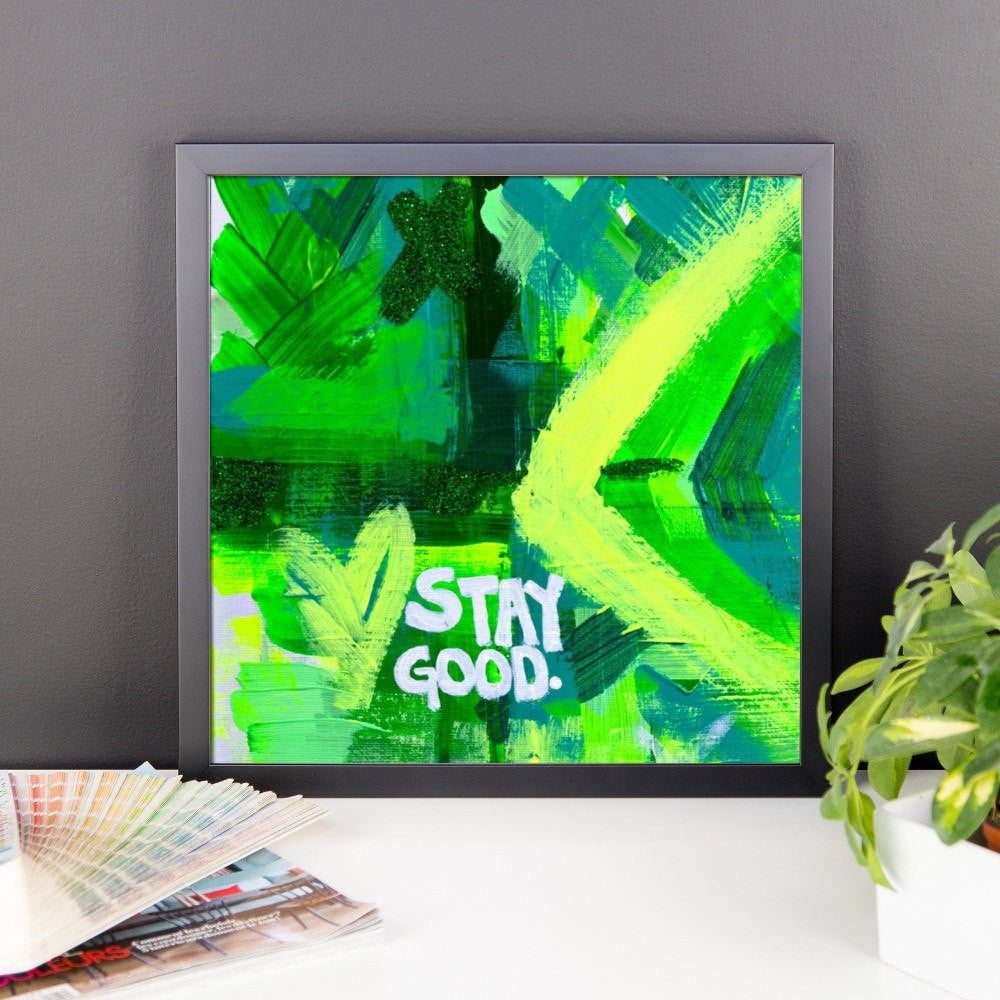 Stay Good. Enhanced Matte Paper Framed Poster Abstract Deep