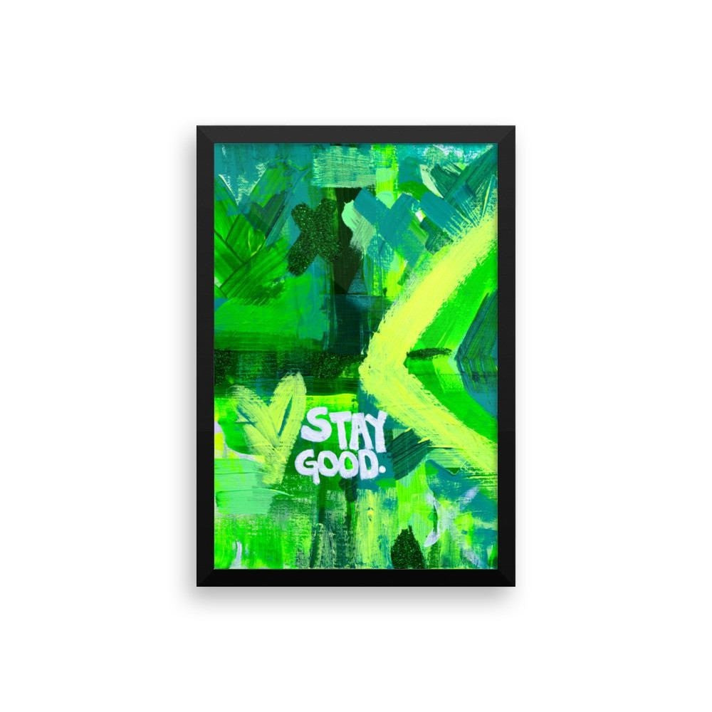 Stay Good. Enhanced Matte Paper Framed Poster Abstract Deep