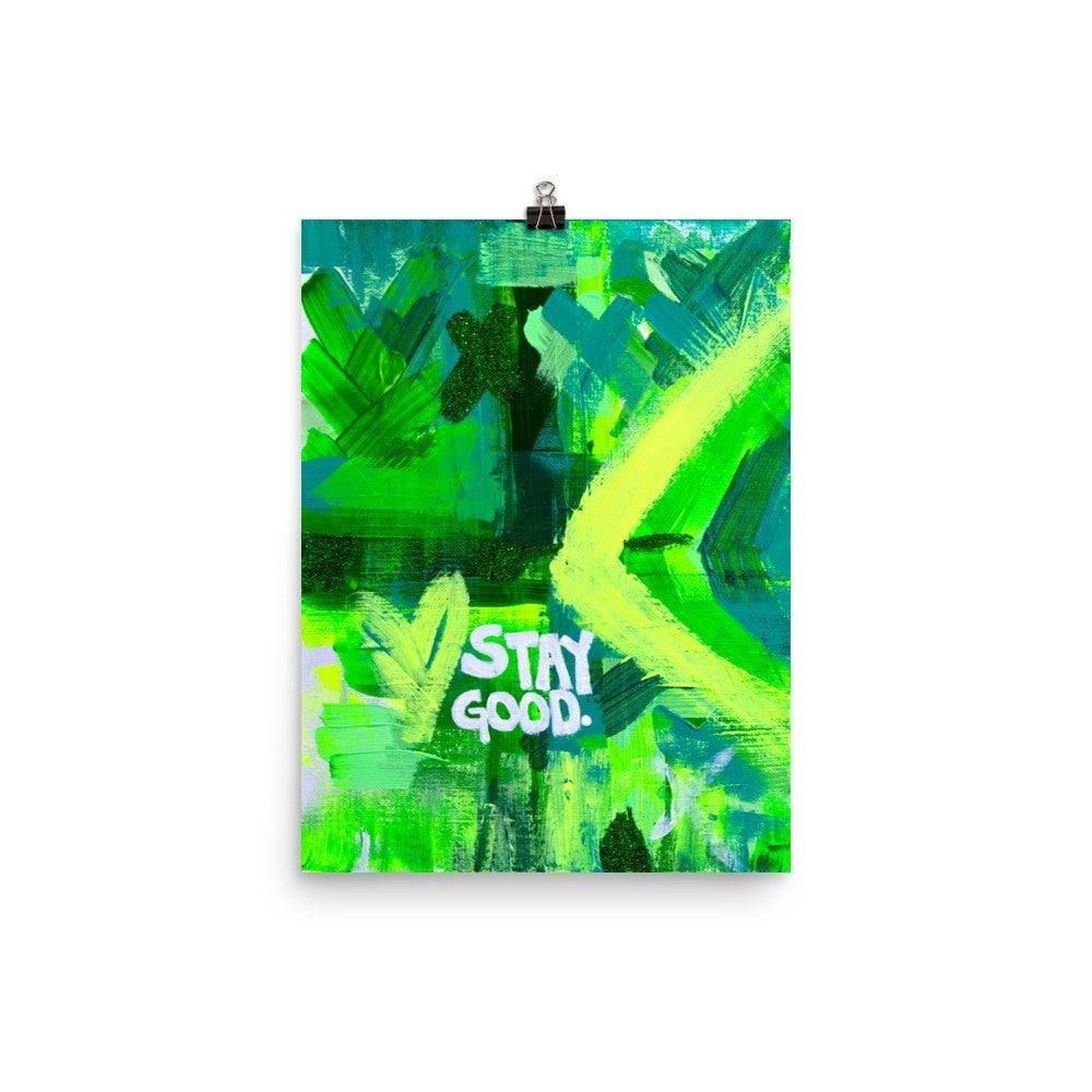 Stay Good. Enhanced Matte Paper Poster Abstract Deep
