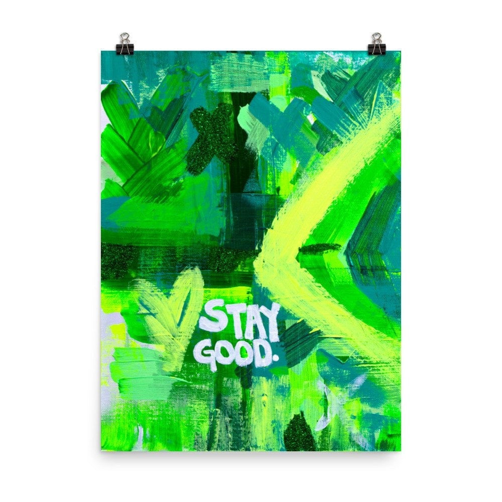 Stay Good. Enhanced Matte Paper Poster Abstract Deep