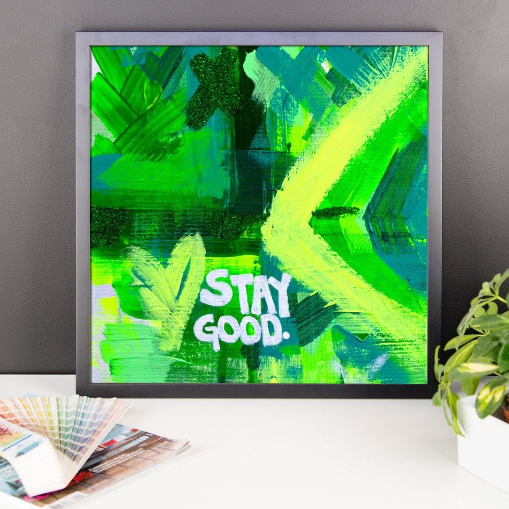 Stay Good. Premium Luster Photo Paper Framed Poster Abstract Deep