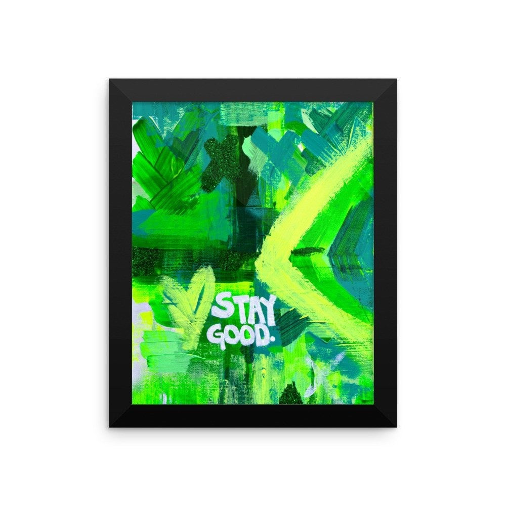 Stay Good. Premium Luster Photo Paper Framed Poster Abstract Deep