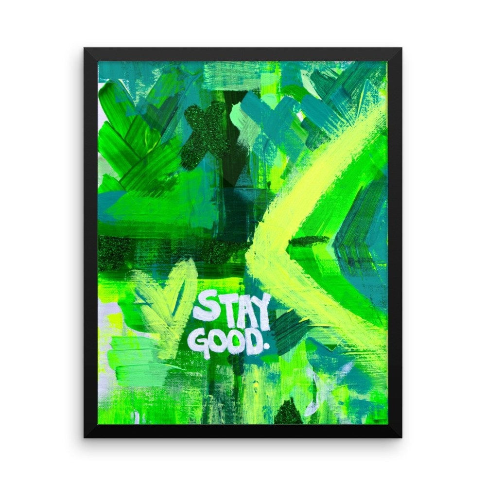 Stay Good. Premium Luster Photo Paper Framed Poster Abstract Deep